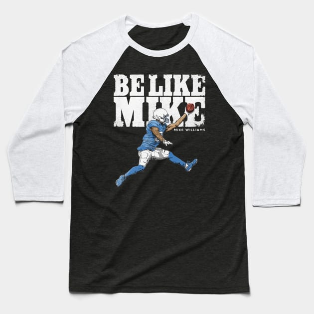 Mike Williams Los Angenel C Be Like Mike Baseball T-Shirt by Buya_Hamkac